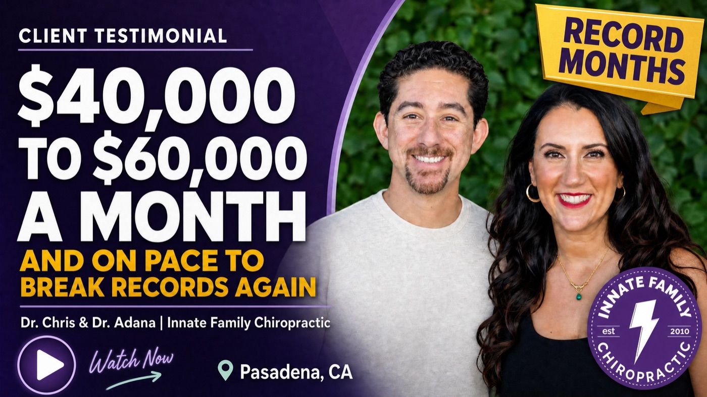 Dr. Chris & Dr. Adana of Innate Family Chiropractic, Pasadena, CA: $40,000 to $60,000 a month, and on pace to break records again