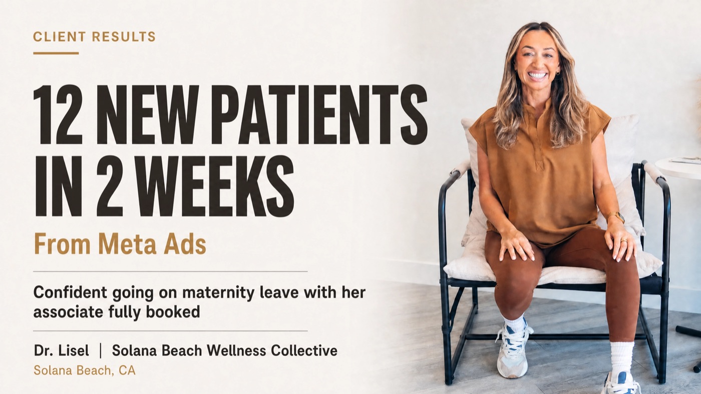 Dr. Lisel of Solana Beach Wellness Collective, Solana Beach, CA: 12 new patients in 2 weeks from Meta ads, confident going on maternity leave with her associate fully booked